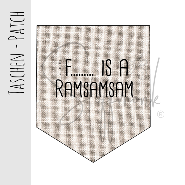 Taschen Patch - Leinenoptik Beige - "WHAT THE F.... IS A RAMSAMSAM" XaXelu Desgin